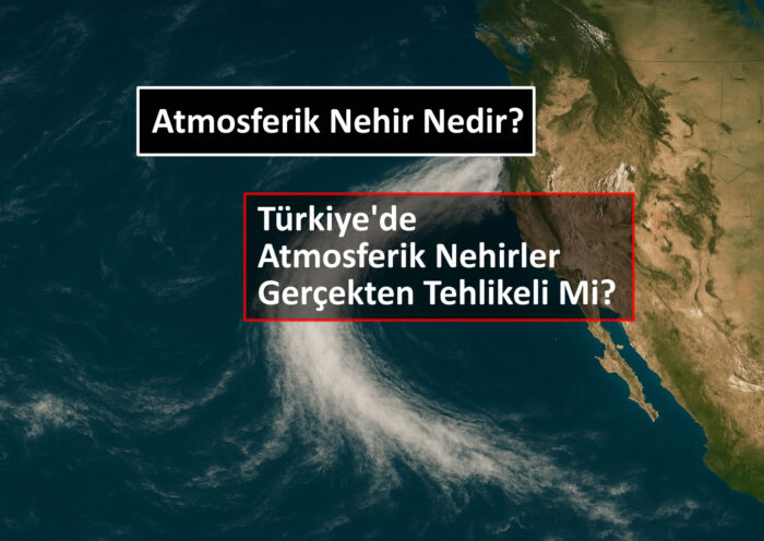 Atmosferik Nehir Nedir?