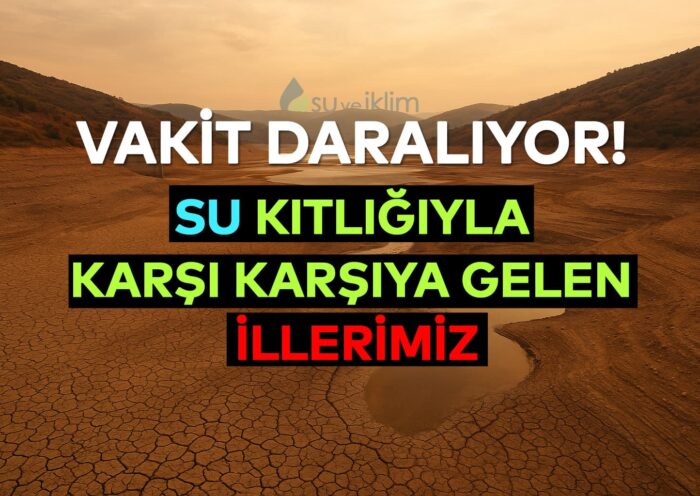 2025'te Su Kıtlığıyla Karşı Karşıya Gelen İllerimiz!