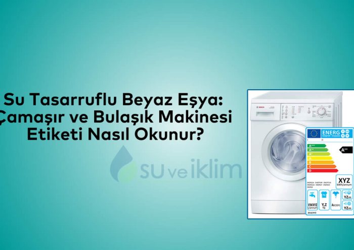 Çamaşır ve Bulaşık Makinesi Etiketi Nasıl Okunur?
